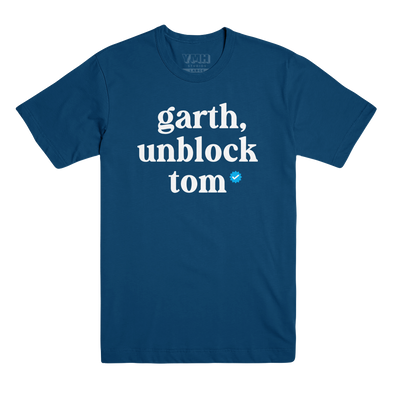 Garth, Unblock Tom on IG T-Shirt