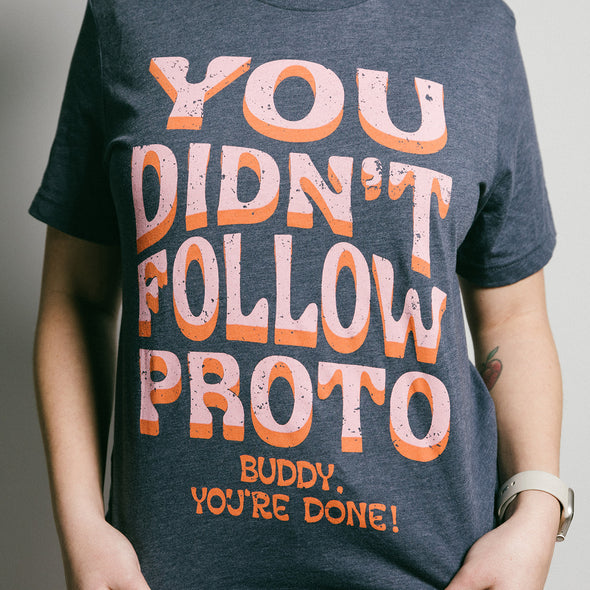 You Didn't Follow Proto Vintage T-Shirt