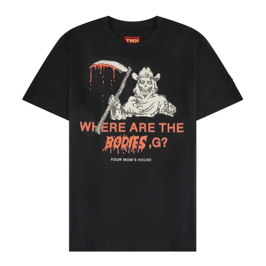 WHERE ARE THE BODIES, G? TEE