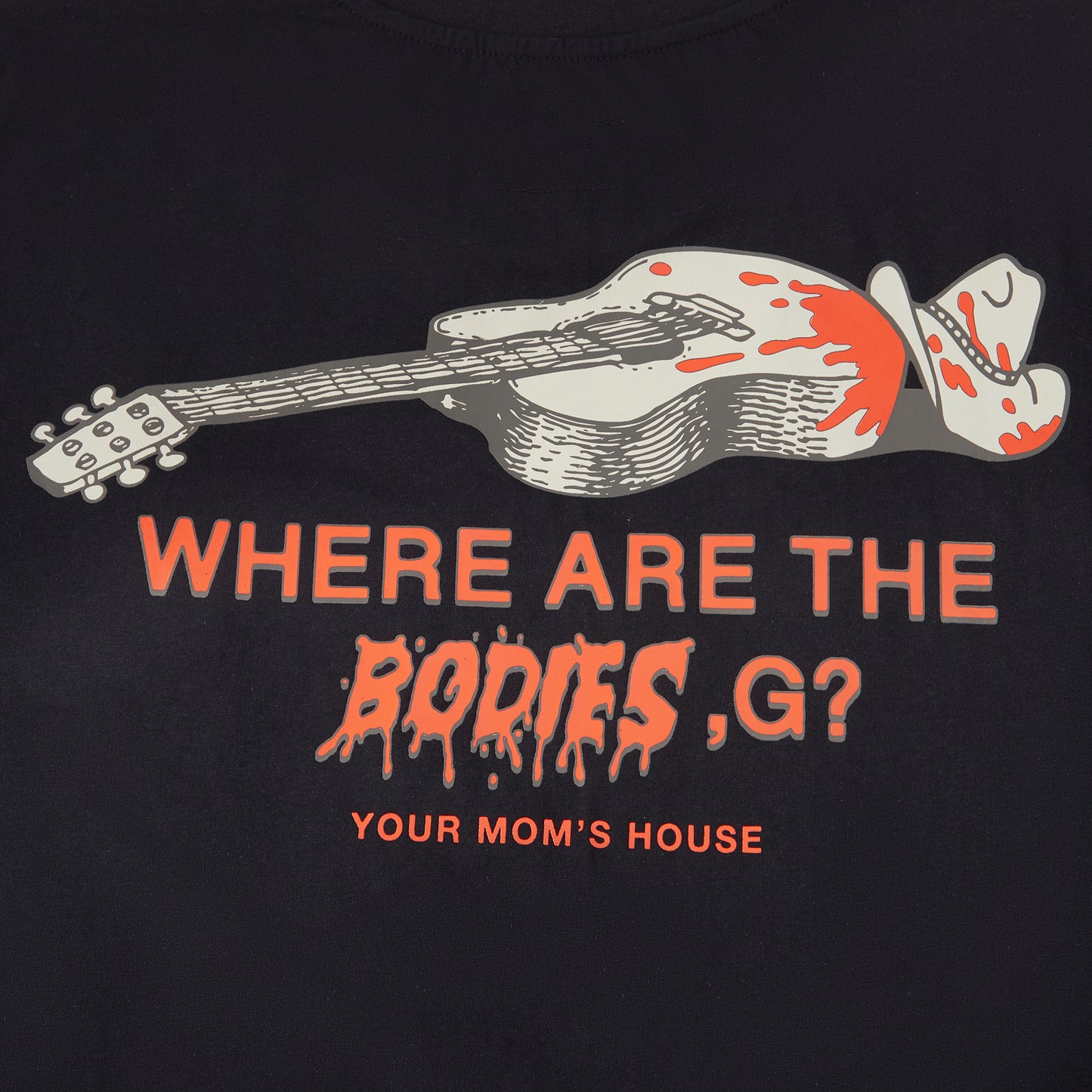 WHERE ARE THE BODIES, G? TEE
