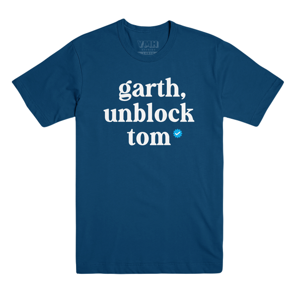 Garth, Unblock Tom on IG T-Shirt