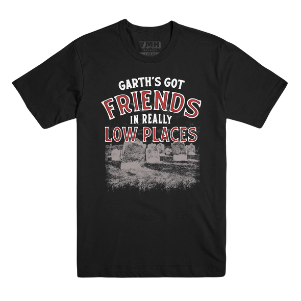 Friends In Really Low Places T-Shirt
