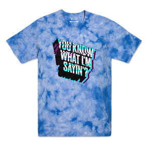 You Know What I'm Sayin'? T-Shirt