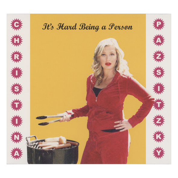 Christina Pazsitzky: It's Hard Being A Person [CD]