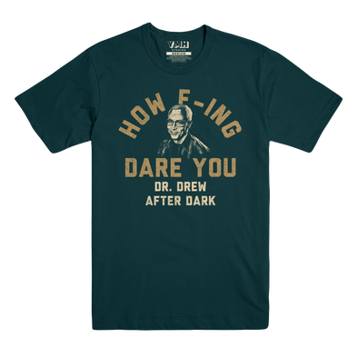 How F'ing Dare You T-Shirt