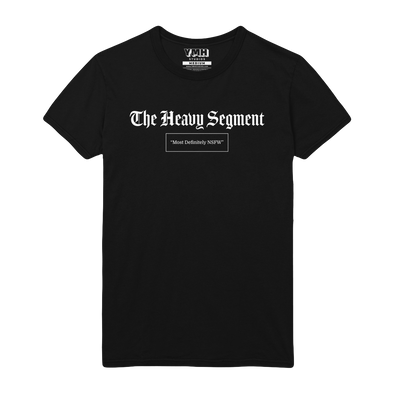 The Heavy Segment - Most Definitely NSFW T-Shirt