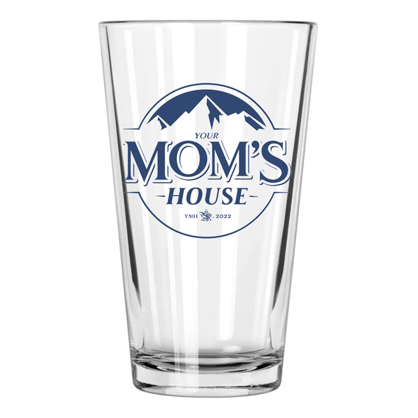 Your Moms House Pint Glass